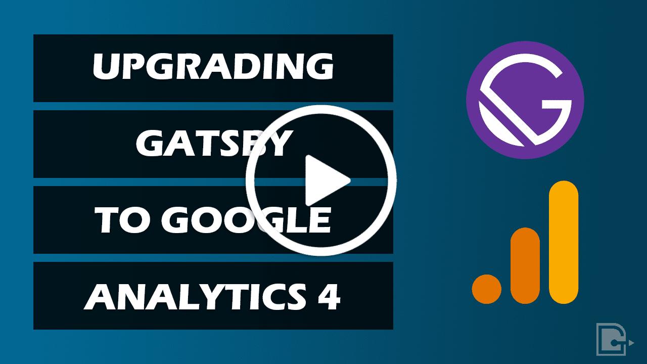 Upgrading a Gatsby Site to Google Analytics 4